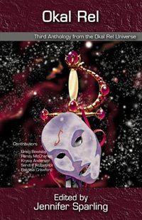Opus 3 Okal Rel Universe Anthology edited by Jennifer Sparling and Lynda Williams